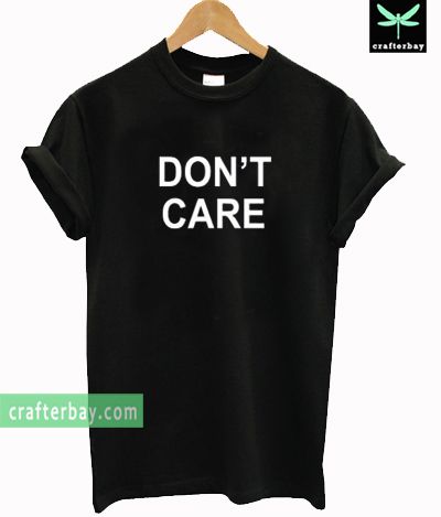 Dont-Care-Slogan-T-Shirt.jpg