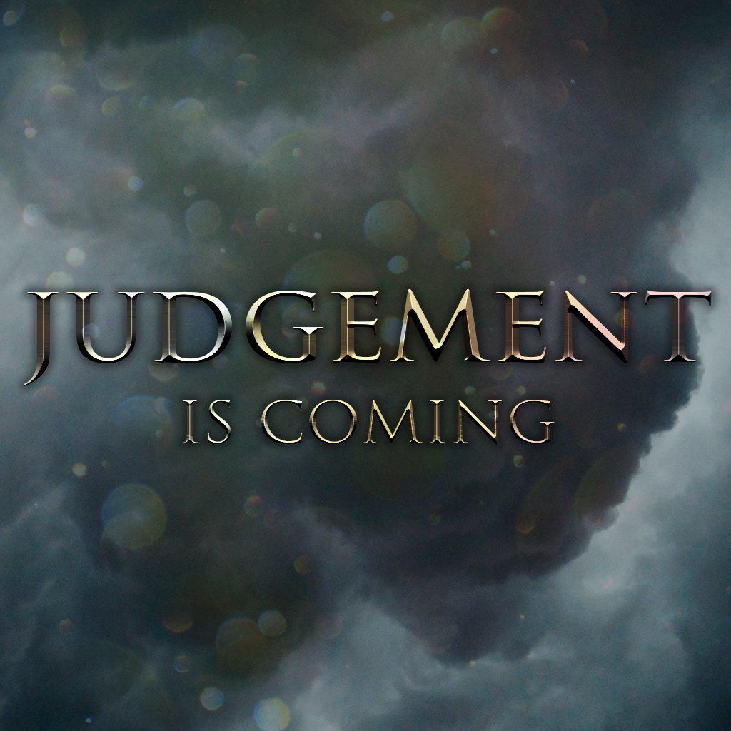 judgment-is-coming-repent-L4nhXRud_JU-TCwYQ9efB4s.1024x1024.jpg