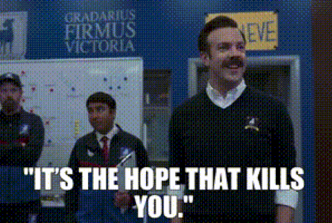 Ted Lasso - Hope.gif