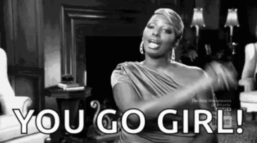 You Go Girl.gif