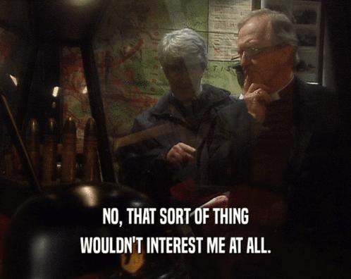 father-ted-that-wouldnt-interest-me.gif