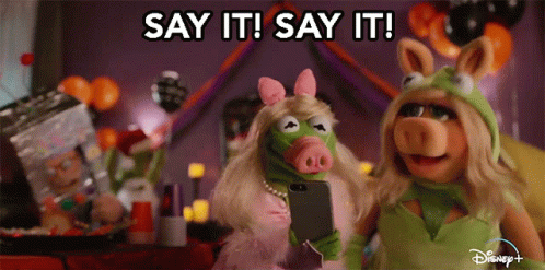 say-it-say-it-miss-piggy.gif