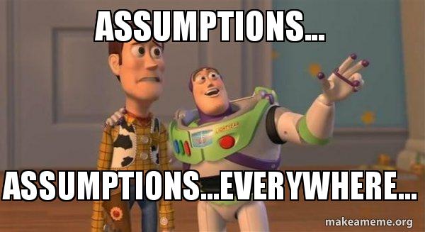 assumptions-assumptionseverywhere.jpg