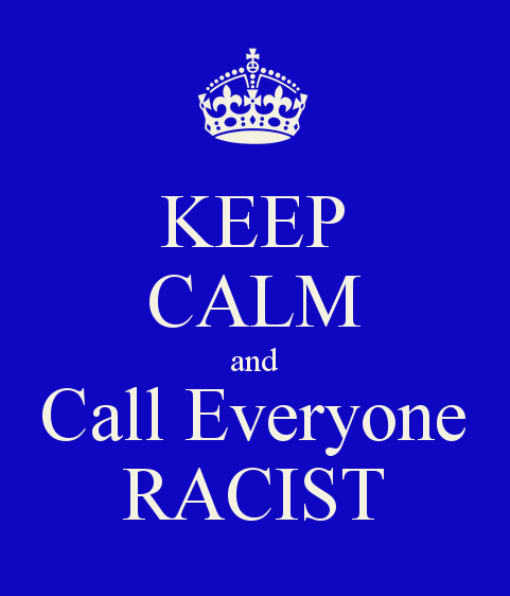 keep-calm-and-call-everyone-racist.png