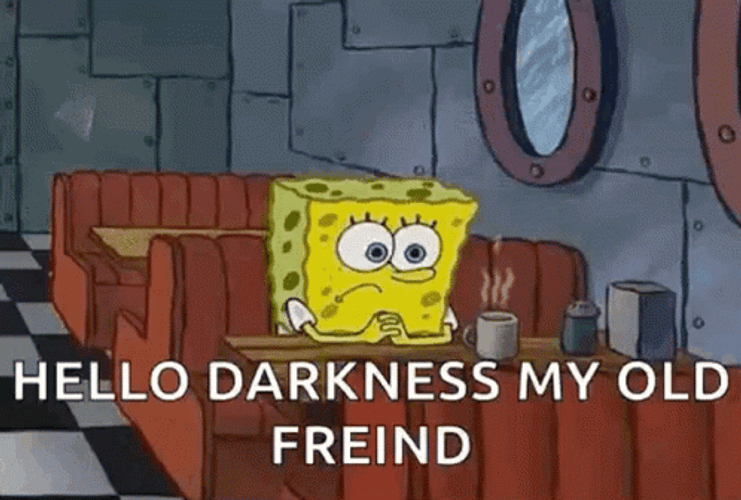 hello-darkness-my-old-friend-spongebob-sad-eyni6eig9dni3n9t.gif