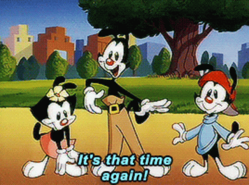 animaniacs-its-that-time-again.gif