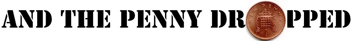 and_the_penny_dropped.jpg