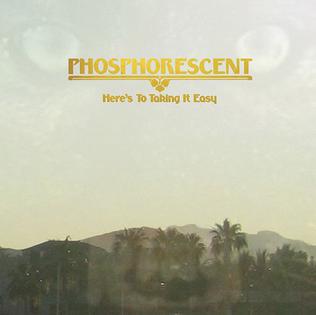 Phosphorescent-heres-to-taking-it-easy-cover-art.jpg