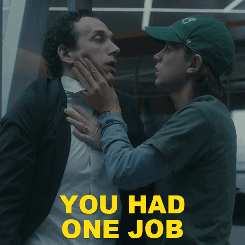 you-had-one-job-xander-arnaz.gif
