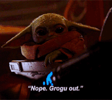 grogu-nope-grogu-out.gif