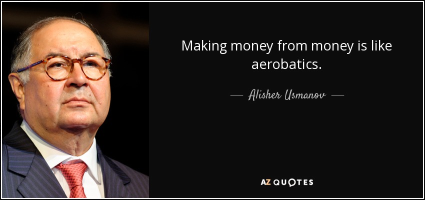quote-making-money-from-money-is-like-aerobatics-alisher-usmanov-87-99-17.jpg